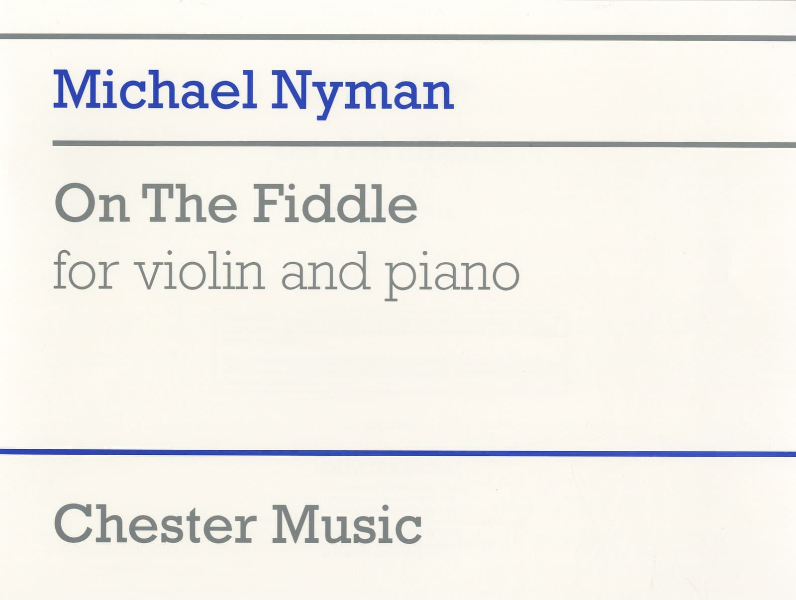 CHESTER MUSIC NYMAN MICHAEL - ON THE FIDDLE - VIOLON & PIANO